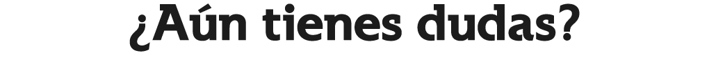  Aún tienes dudas 